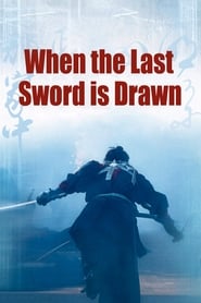 When the Last Sword Is Drawn 2003 123movies
