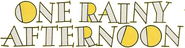 Logo of One Rainy Afternoon image size 803x207