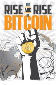 poster The Rise and Rise of Bitcoin