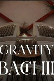 Gravity Bach Complete performance of works for organ - Vol. 3