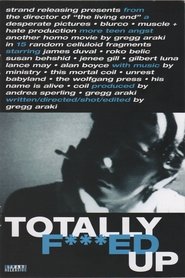 Poster of Totally F***ed Up image size 1454x2182