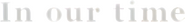 Logo of In Our Time image size 884x104