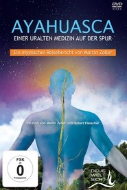 poster Ayahuasca: Einer uralten Medizin auf der Spur