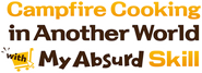 Logo of Campfire Cooking in Another World with My Absurd Skill image size 1274x464