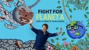 Fight for Planet A: Our Climate Challenge  