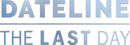 Logo of Dateline: The Last Day image size 3746x1300
