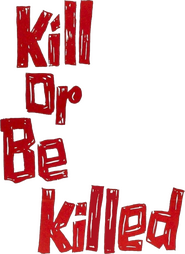 Logo of Kill or Be Killed image size 779x1071