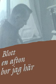 Blott en afton bor jag här poster