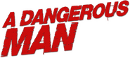 Logo of A Dangerous Man image size 664x298
