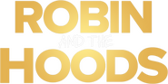 Logo of Robin and the Hoods image size 578x292