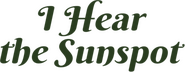 Logo of I Hear the Sunspot image size 467x183