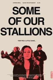 Film Some of Our Stallions en streaming