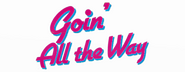 Logo of Goin' All the Way! image size 800x310