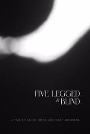 Five Legged & Blind