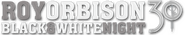 Logo of Roy Orbison: Black and White Night 30 image size 1996x380