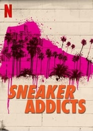 Sneaker Addicts streaming