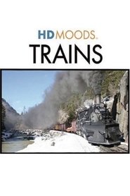 Poster of HD Moods: Trains image size 600x900