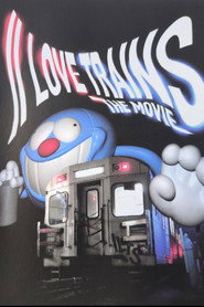 I Love Trains #2 The Movie