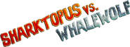 Logo of Sharktopus vs. Whalewolf image size 783x284