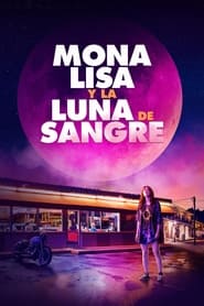 Mona Lisa y La Luna De Sangre Película Completa 1080p [MEGA] [LATINO] 2022