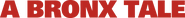 Logo of A Bronx Tale image size 1305x130