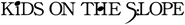 Logo of Kids on the Slope image size 788x108