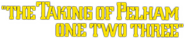 Logo of The Taking of Pelham One Two Three image size 798x169