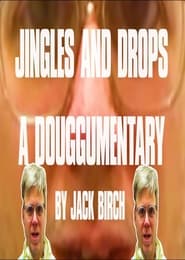 Jingles & Drops: A Douggumentary