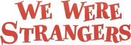 Logo of We Were Strangers image size 795x274