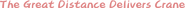 Logo of The Great Distance Delivers Crane image size 867x36