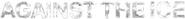 Logo of Against the Ice image size 1275x128