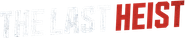 Logo of The Last Heist image size 988x205
