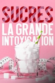 poster Sucres, la grande intoxication