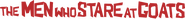 Logo of The Men Who Stare at Goats image size 2078x215