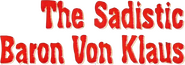 Logo of The Sadistic Baron Von Klaus image size 794x277