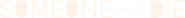 Logo of Someone Has to Die image size 1276x127