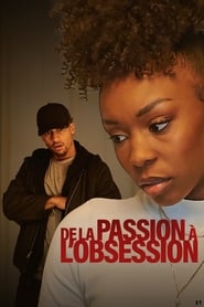 Voir film De la passion à l'obsession en streaming