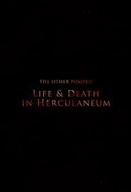 poster The Other Pompeii: Life & Death in Herculaneum