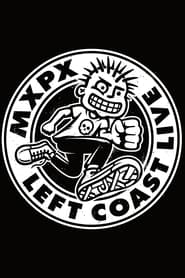 MxPx - Left Coast Live