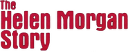 Logo of The Helen Morgan Story image size 787x325