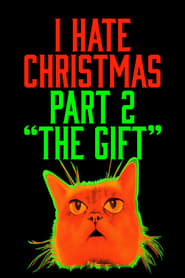 I Hate Christmas: Part Two - The Gift