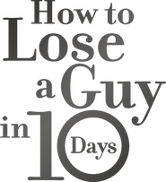 Logo of How to Lose a Guy in 10 Days image size 910x1000