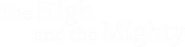Logo of The High and the Mighty image size 994x250