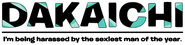 Logo of DAKAICHI -I'm being harassed by the sexiest man of the year- image size 3180x780