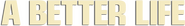 Logo of A Better Life image size 1653x230