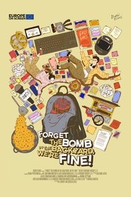 poster Forget the Bomb in the Backyard, We're Fine!