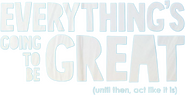 Logo of Everything's Going to Be Great image size 2639x1350