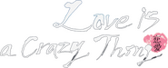 Logo of Love is a Crazy Thing image size 855x347