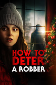 How to Deter a Robber 2021 123movies