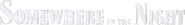 Logo of Somewhere in the Night image size 800x108